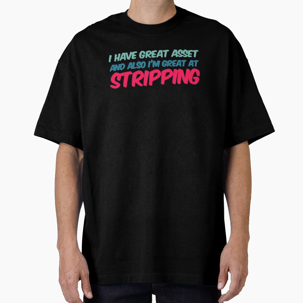 I have great Asset and also I am great at Stripping by Artistive