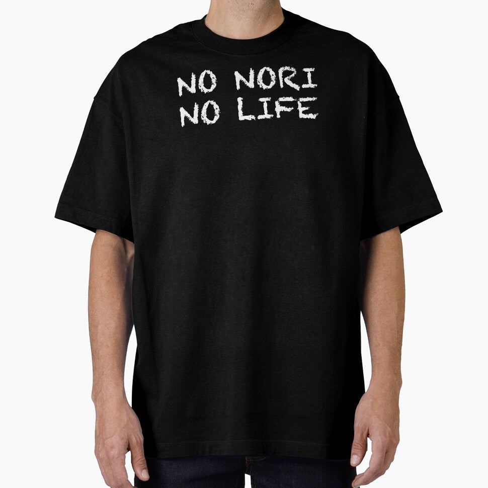 No Nori No Life by ThydraDesigns