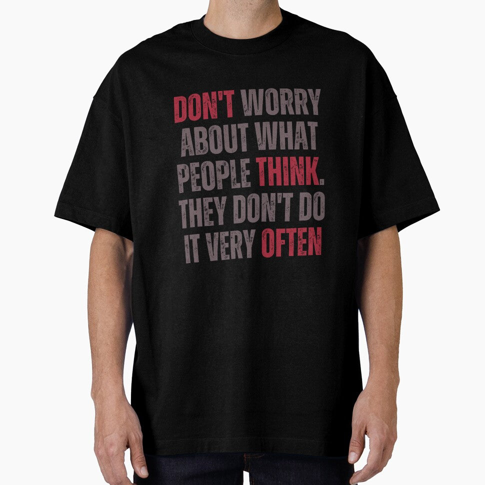 DON'T worry about what people THINK OFTEN sarcastic grunge quote by WordStruggle