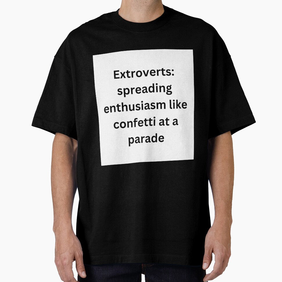Extroverts: spreading enthusiasm like confetti at a parade by StickerguyYYY
