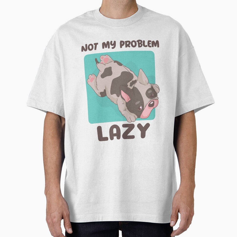 Not My Problem Lazy by crazydotdesigns