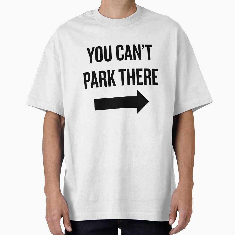 YOU CAN'T PARK THERE (on the right) by Just Gus
