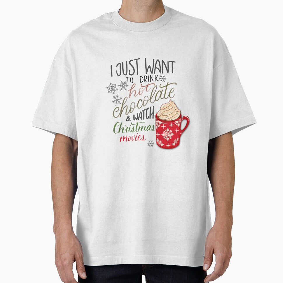 I Just Want to Drink Hot Chocolate & Watch Christmas Movies by creativebakergb