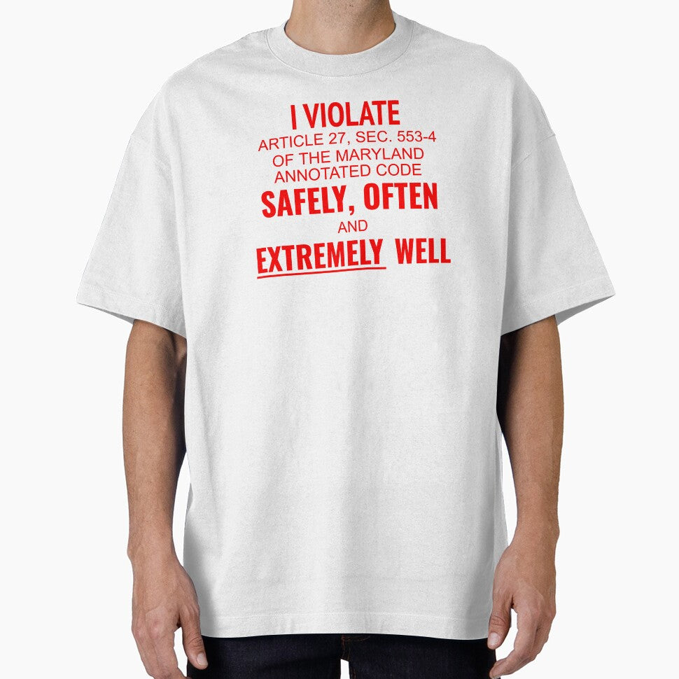 I Violate Article 27 Of The Maryland Annotated Code by RockFireMerch