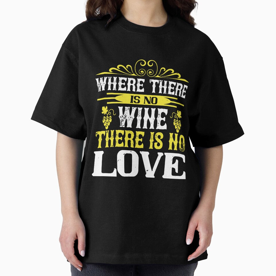 Where There Is No Wine There Is No Love by GoodVibeDesign
