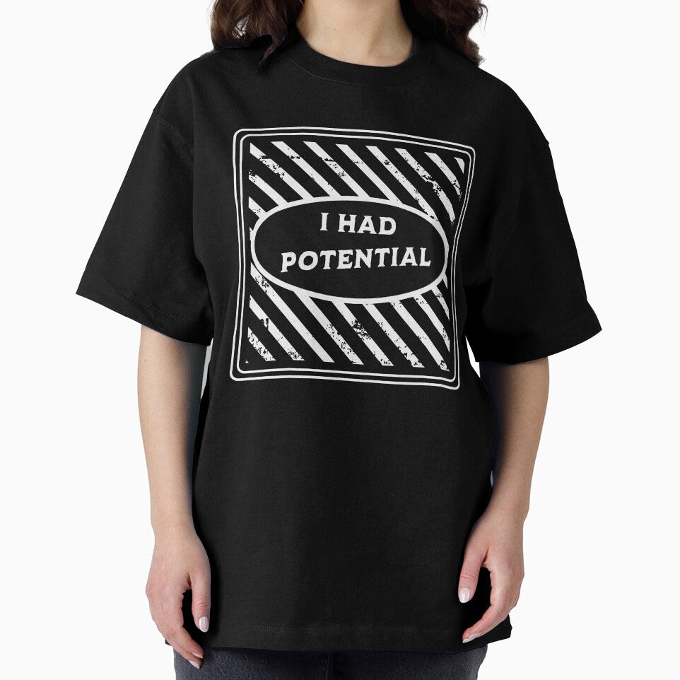 I Had Potential Funny Relatable Burnout Humor Shirt by TreeDoPrints