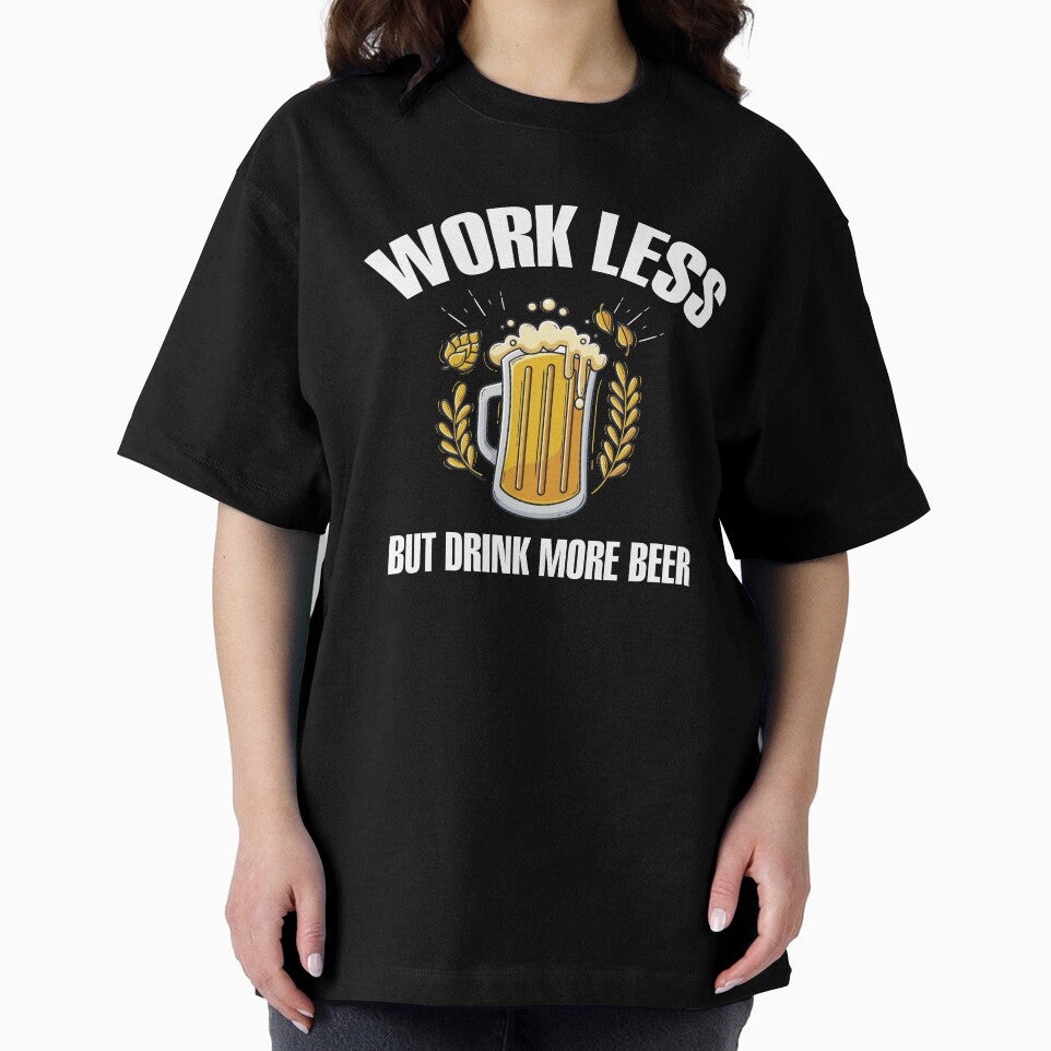 work less but drink more beer by cruzzcreation