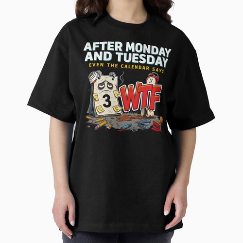 After Monday and Tuesday Even the Calendar Says WTF Funny Saying for Office Workers by Redgiant87x