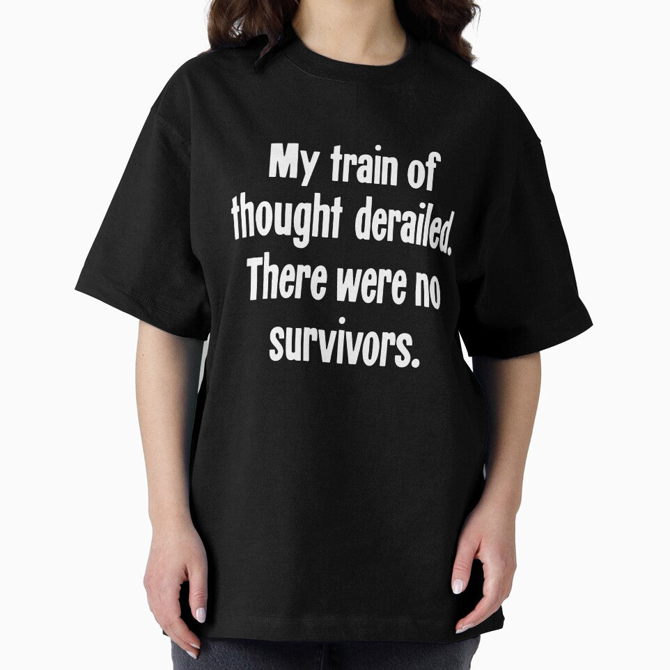 My Train Of Thought Derailed. There Were No Survivors. by Good-Looking Corpse