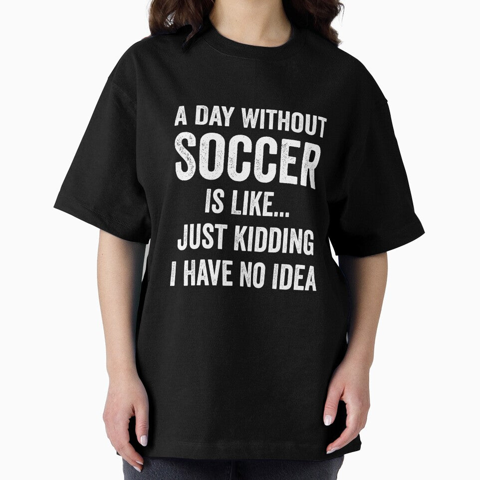 A Day Without Soccer Is Like Soccer Lover by RareBunny
