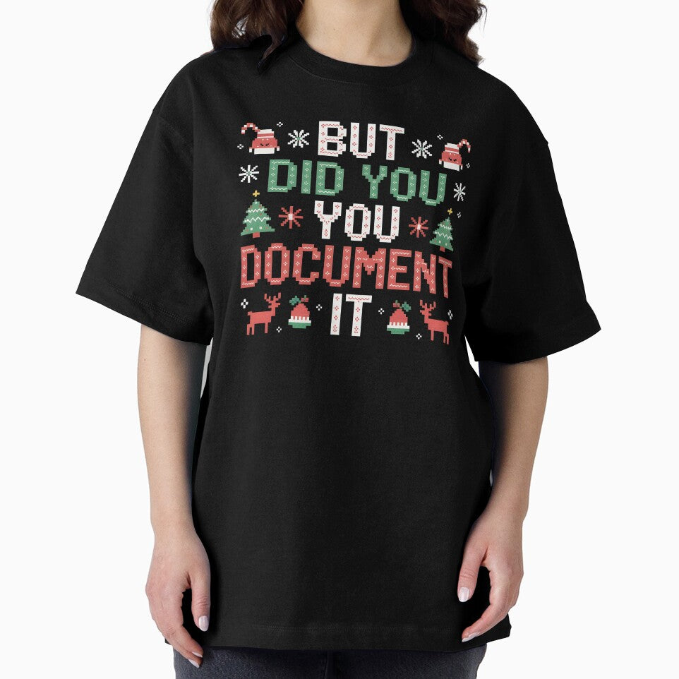 But Did You Document It – Office Humor Ugly Christmas Sweater by Redgiant87x