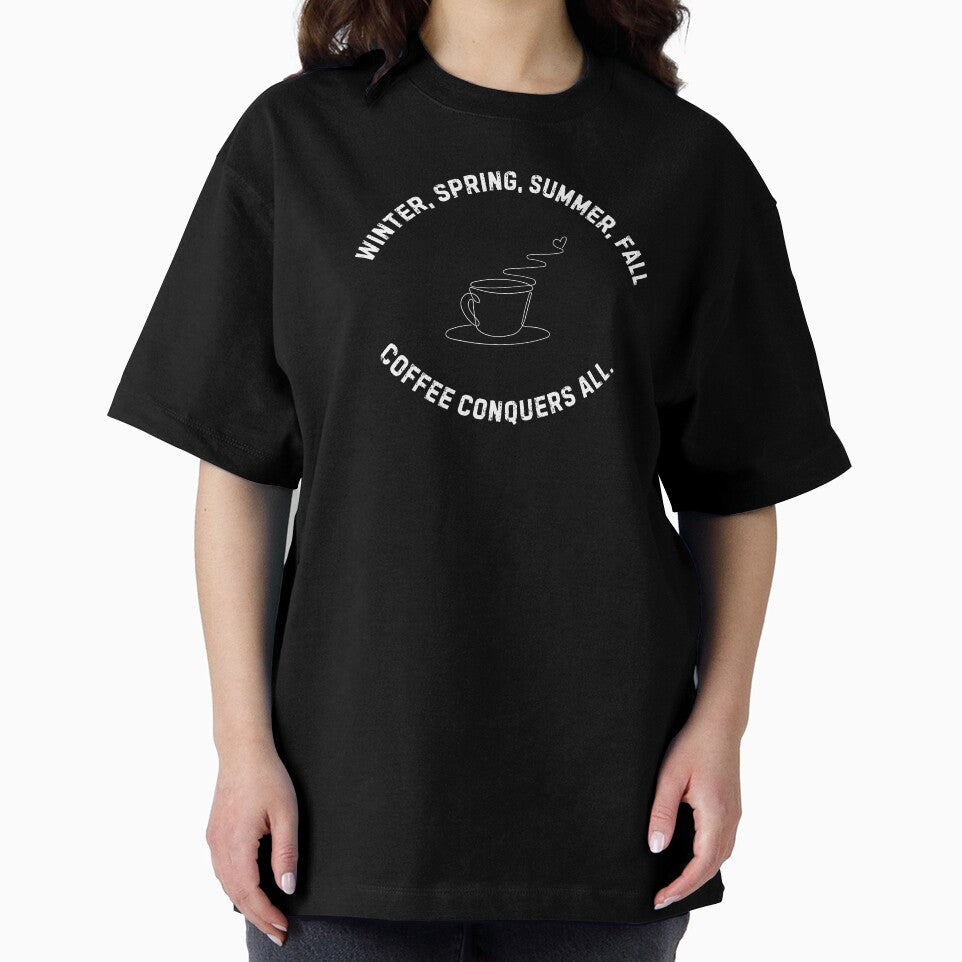 Coffee Conquers All – Seasonal Coffee Lover Design by NASSWorld