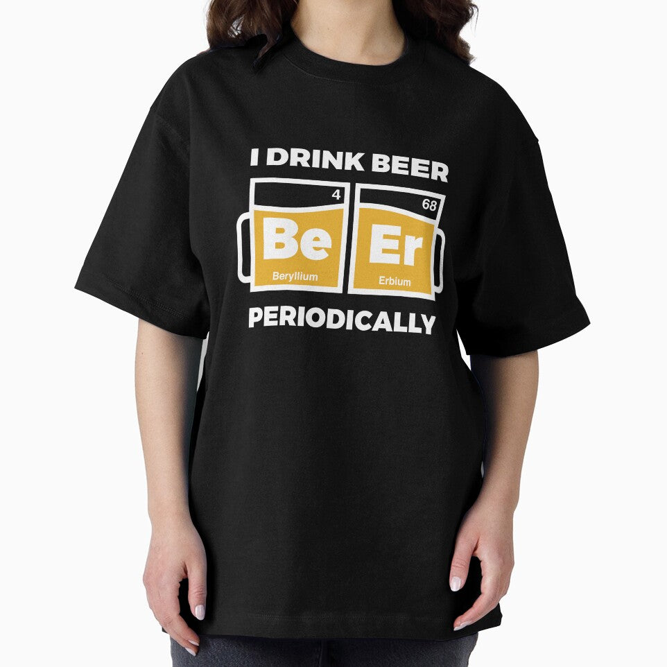 I Drink Beer Periodically by OldDannyBrown