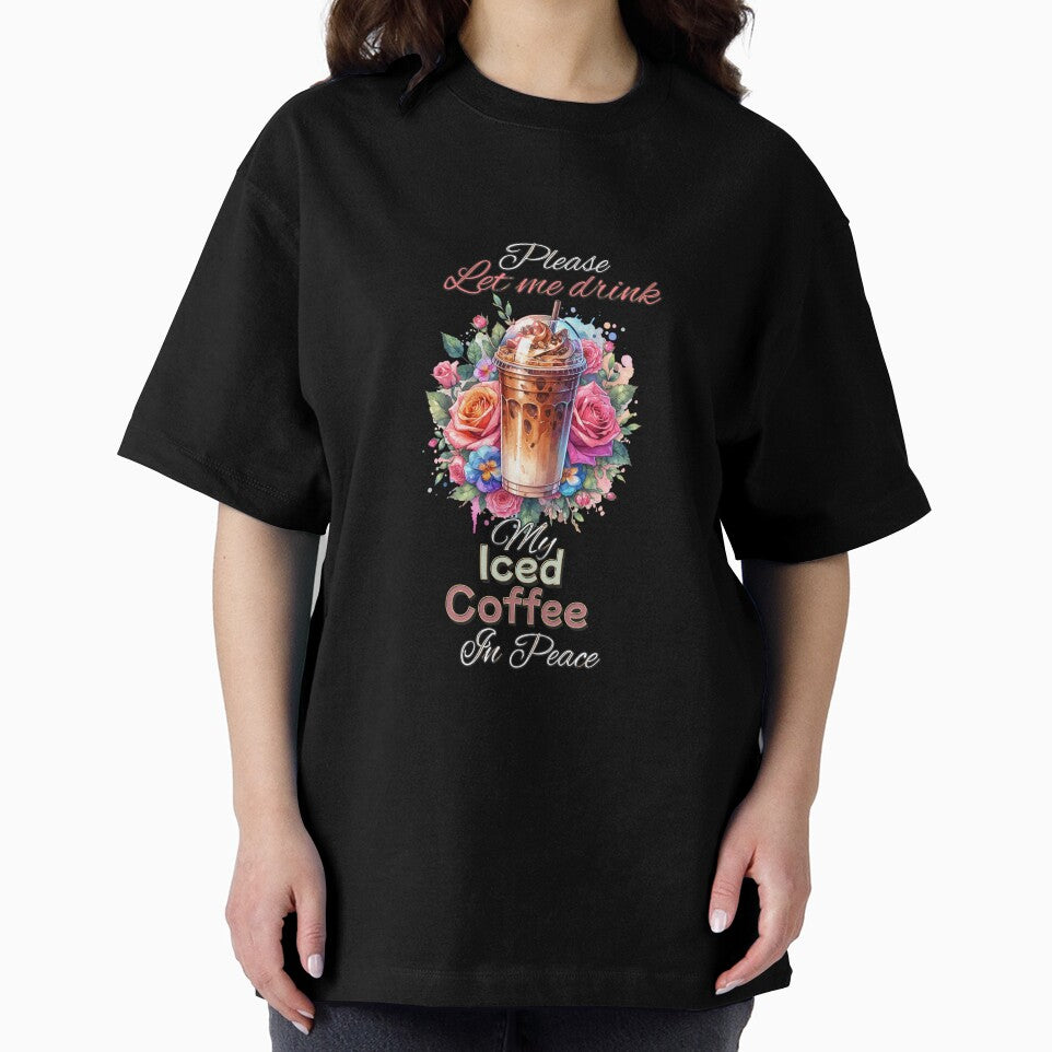 Please Let Me Drink My Iced Coffee in Peace – Floral Coffee Lover Design for T-Shirts, Mugs, Stickers & More by artedigital99