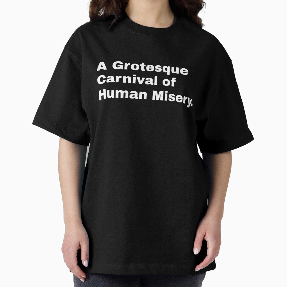 A Grotesque Carnival of Human Misery (white) by Unkie Monkie Studios