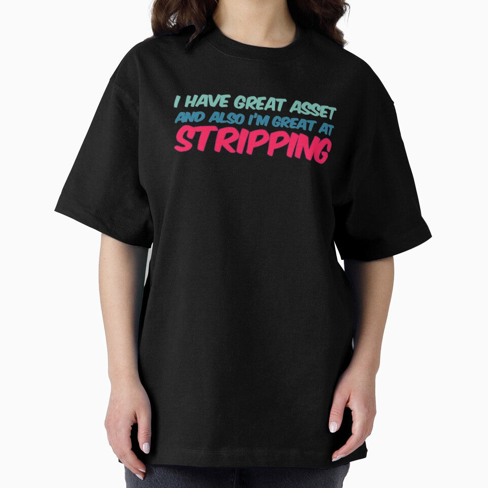 I have great Asset and also I am great at Stripping by Artistive