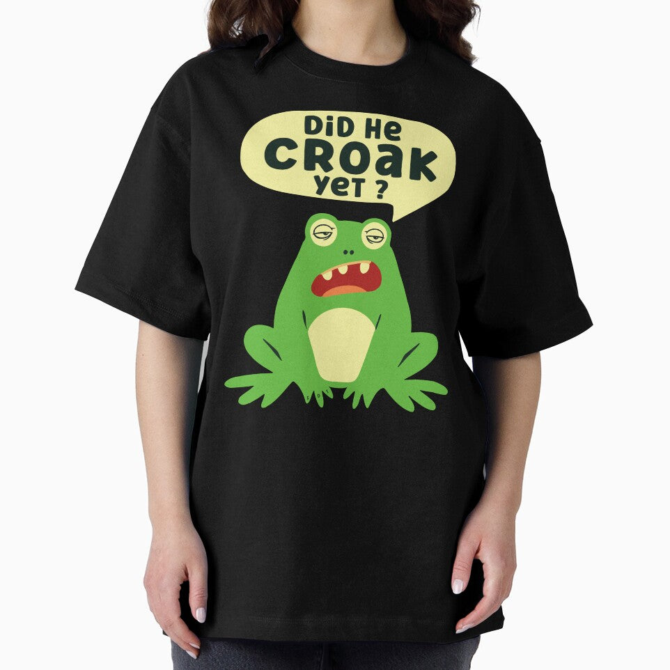 Did He Croak Yet Funny Frog Sarcastic FDT Humor by EthosWear