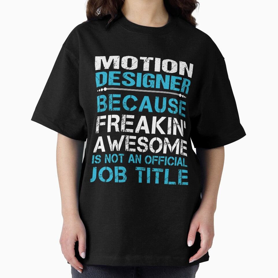 Motion Designer T Shirt - Freaking Awesome Job Gift Item Tee by oetate4774