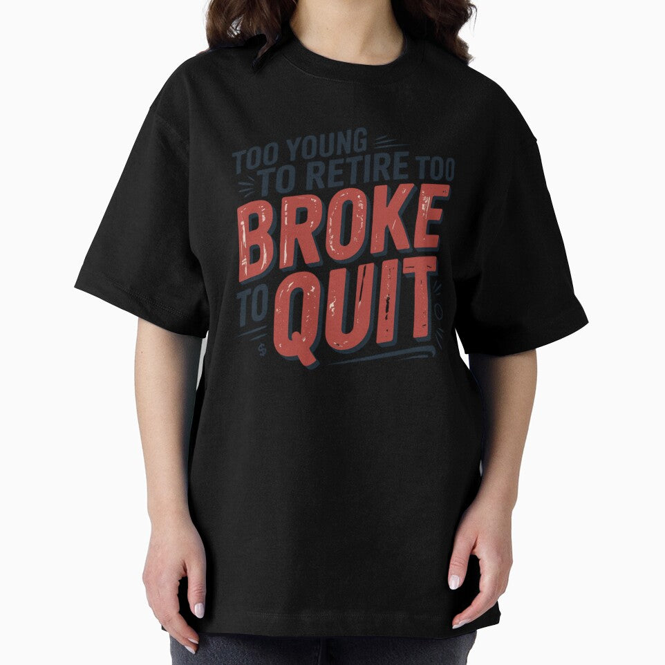Too Young to Retire Too Broke to Quit by Krzepcia
