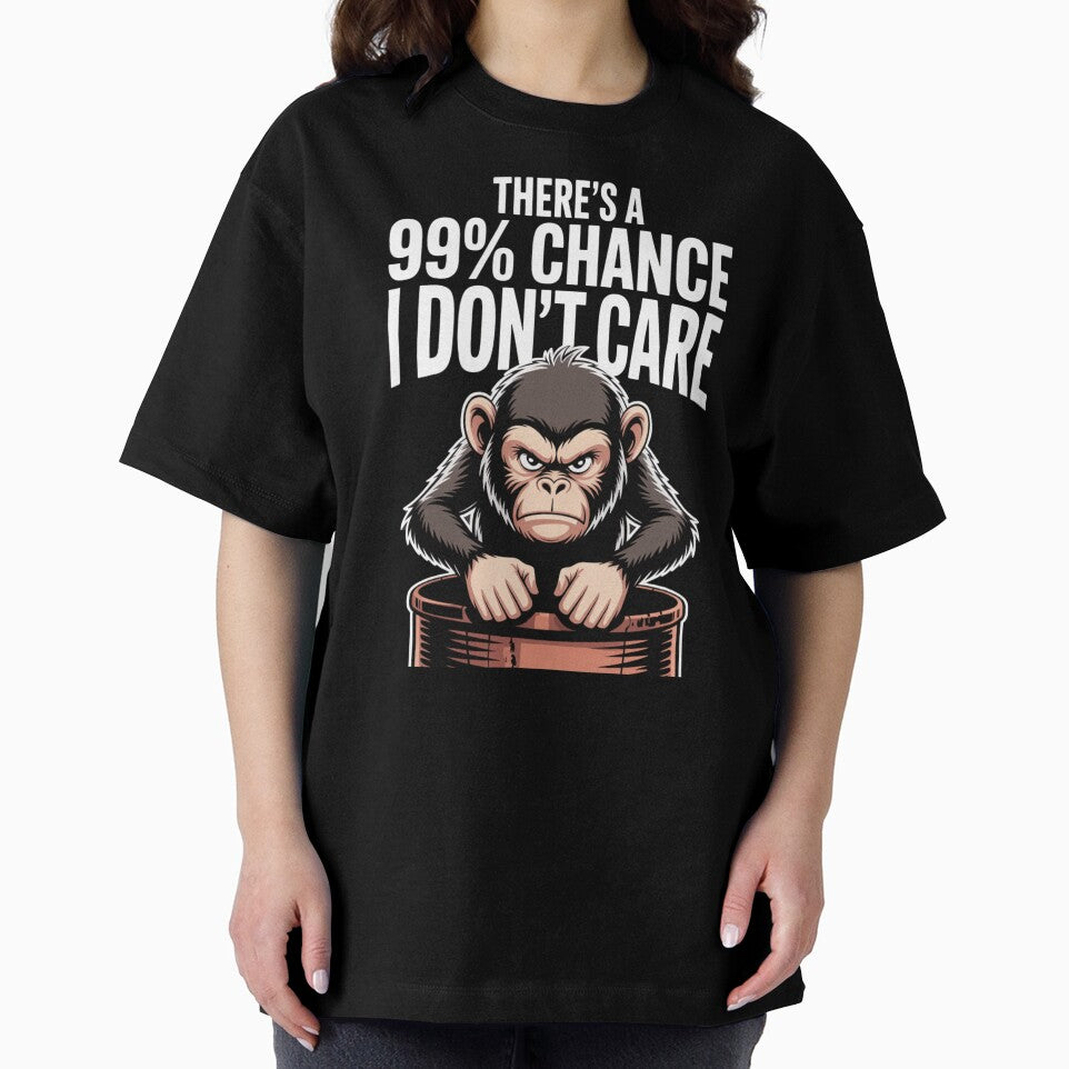 Funny Monkey There's A 99% Chance I Don't Care Sarcastic Humor Quote Tshirt by RDRdesign