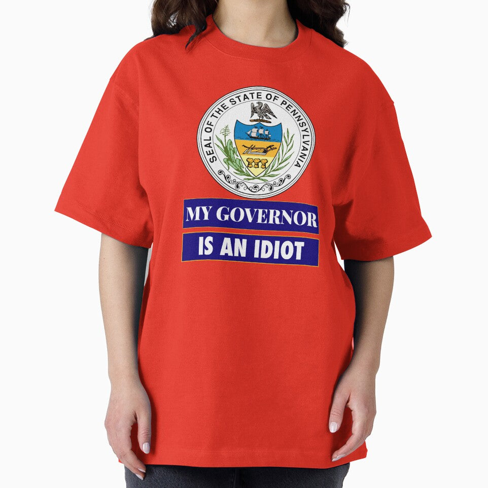 Sarcastic My Governor Is An Idiot Pennsylvania Politics Gift by AZGuzmans