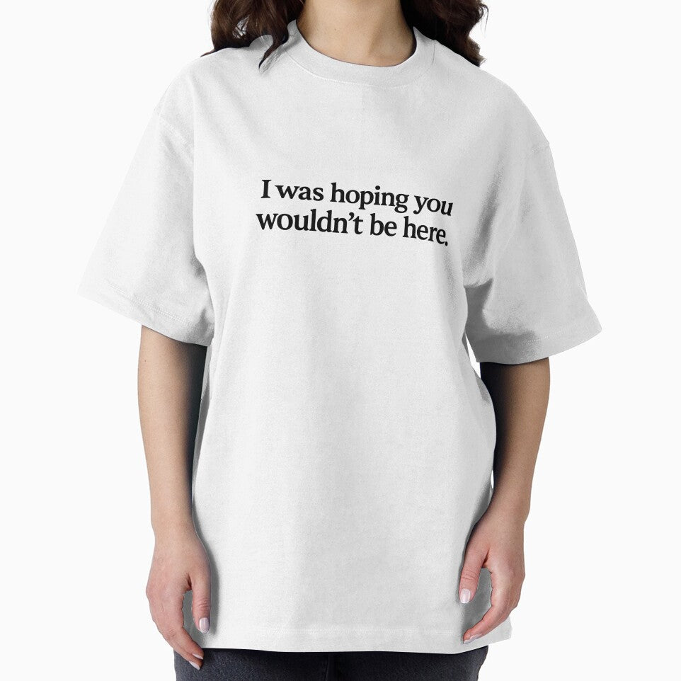 Hoping You Weren't Here Funny Quote Black Ink by ThoughtsInTheOpen