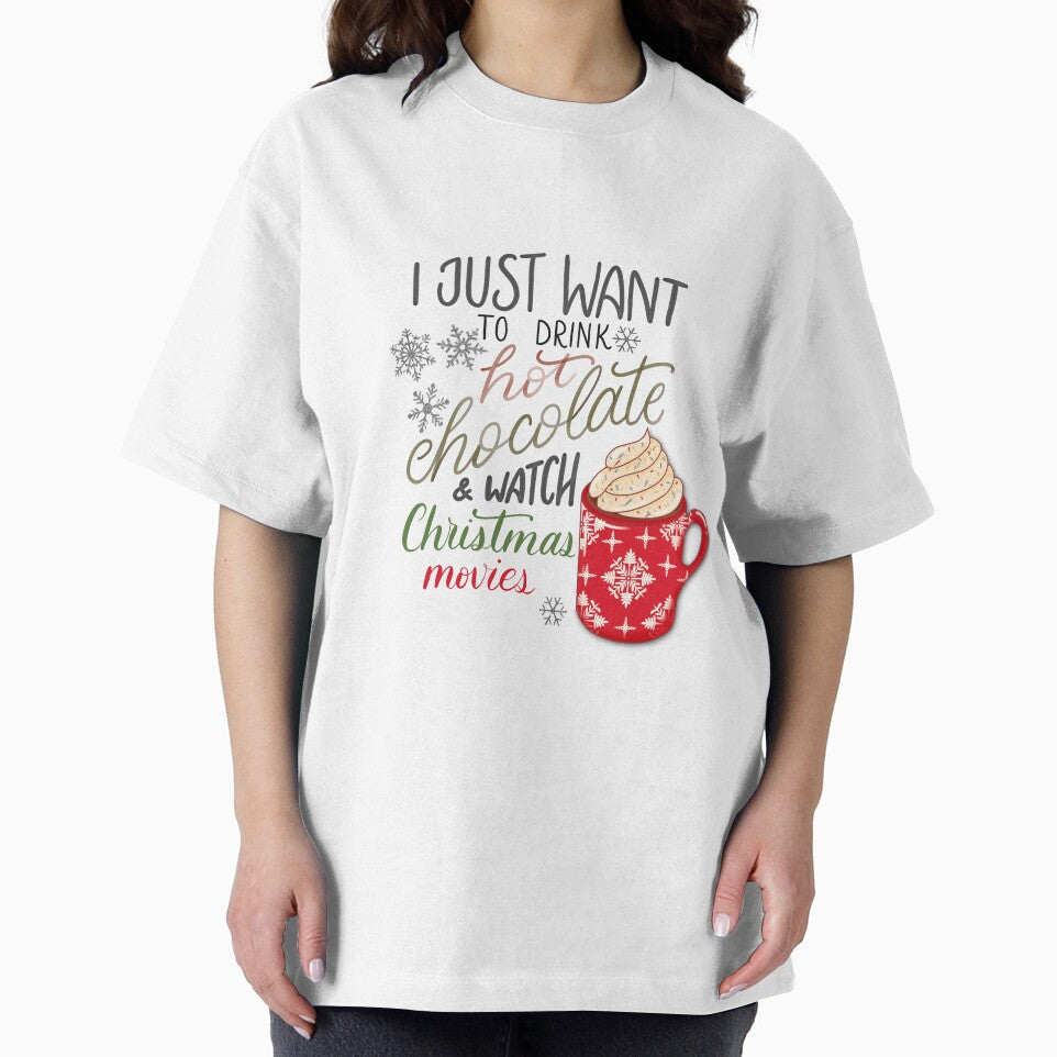 I Just Want to Drink Hot Chocolate & Watch Christmas Movies by creativebakergb