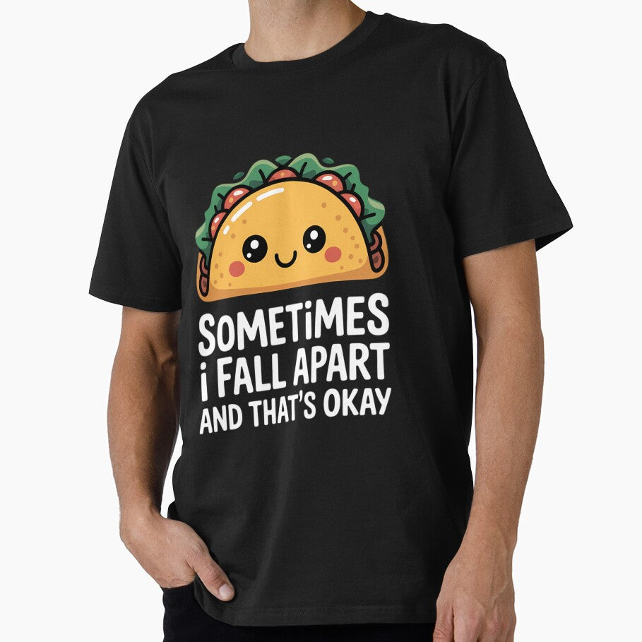 Sometimes I Fall Apart And That's Okay Taco by TrinaEspinoza