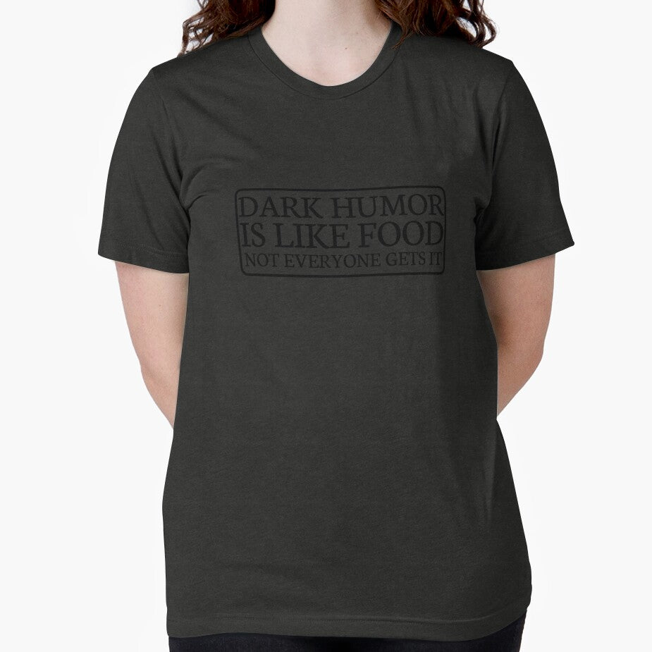 Dark Humor Is Like Food Not Everyone Gets It by 3colors3