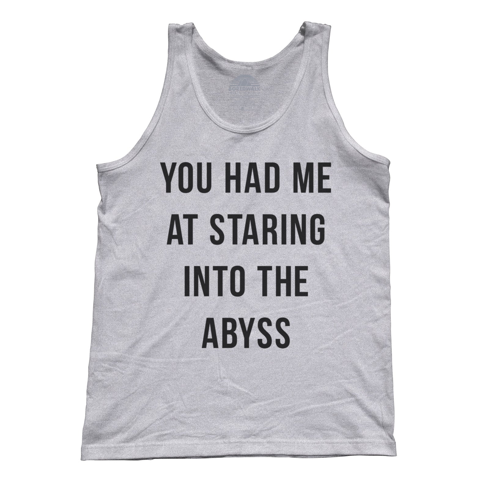 Unisex You Had Me at Staring Into the Abyss Tank Top - Nihilism Existentialism