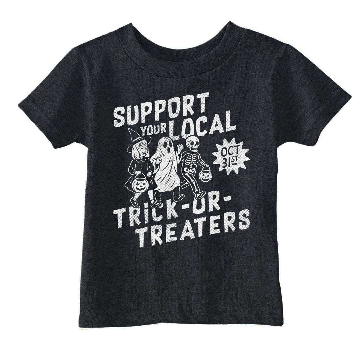 Support Your Local Trick Or Treaters Toddler T Shirt