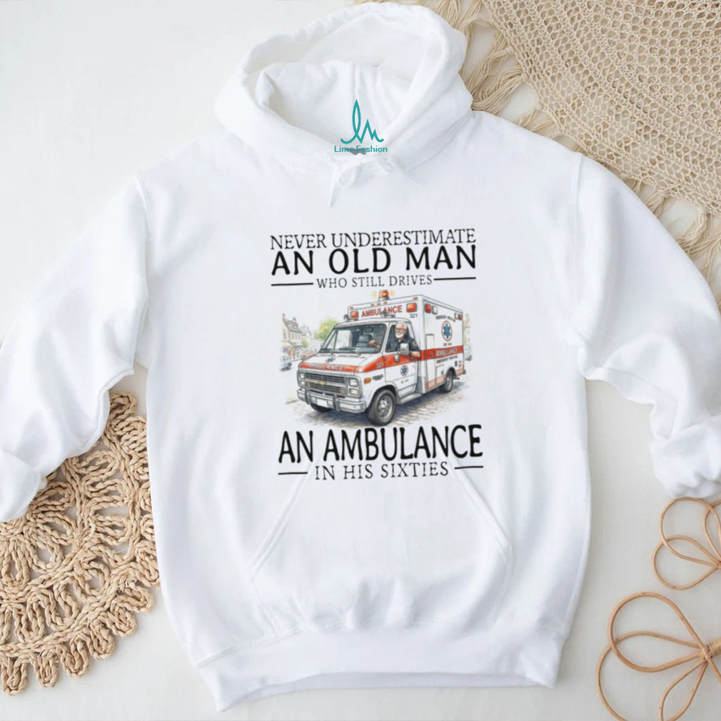 Ambulance Driver Old Man in His Sixties EMT Paramedic T Shirt