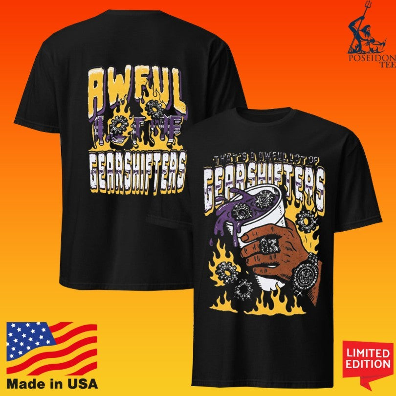Thats A Awful Lot Of Cough Syrup Awful Lot Of Gear Shifters T-shirt