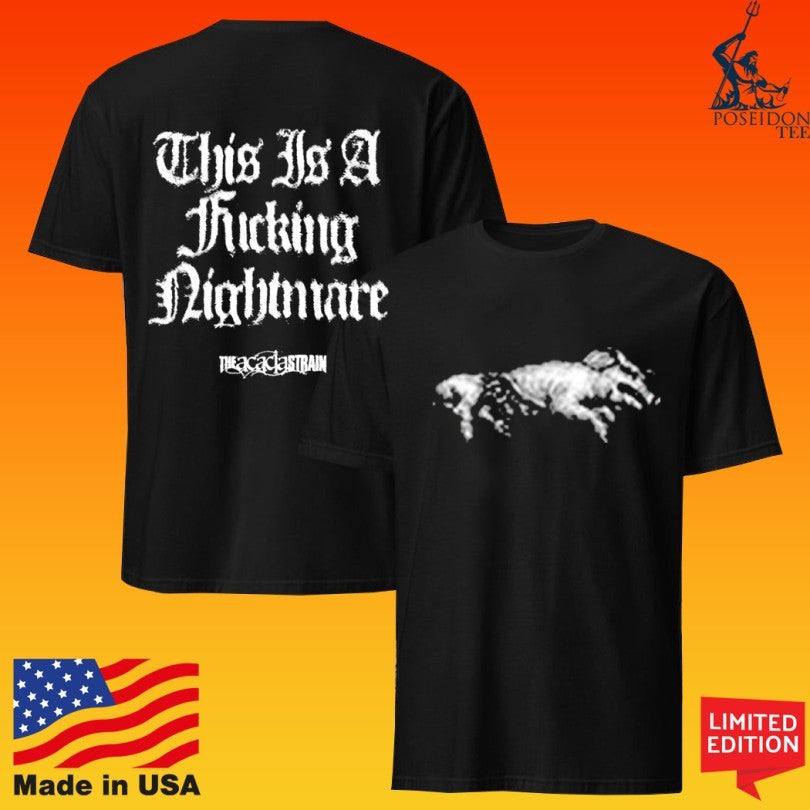 The Acacia Strain This Is A Fucking Nightmare Demolishor T-shirt