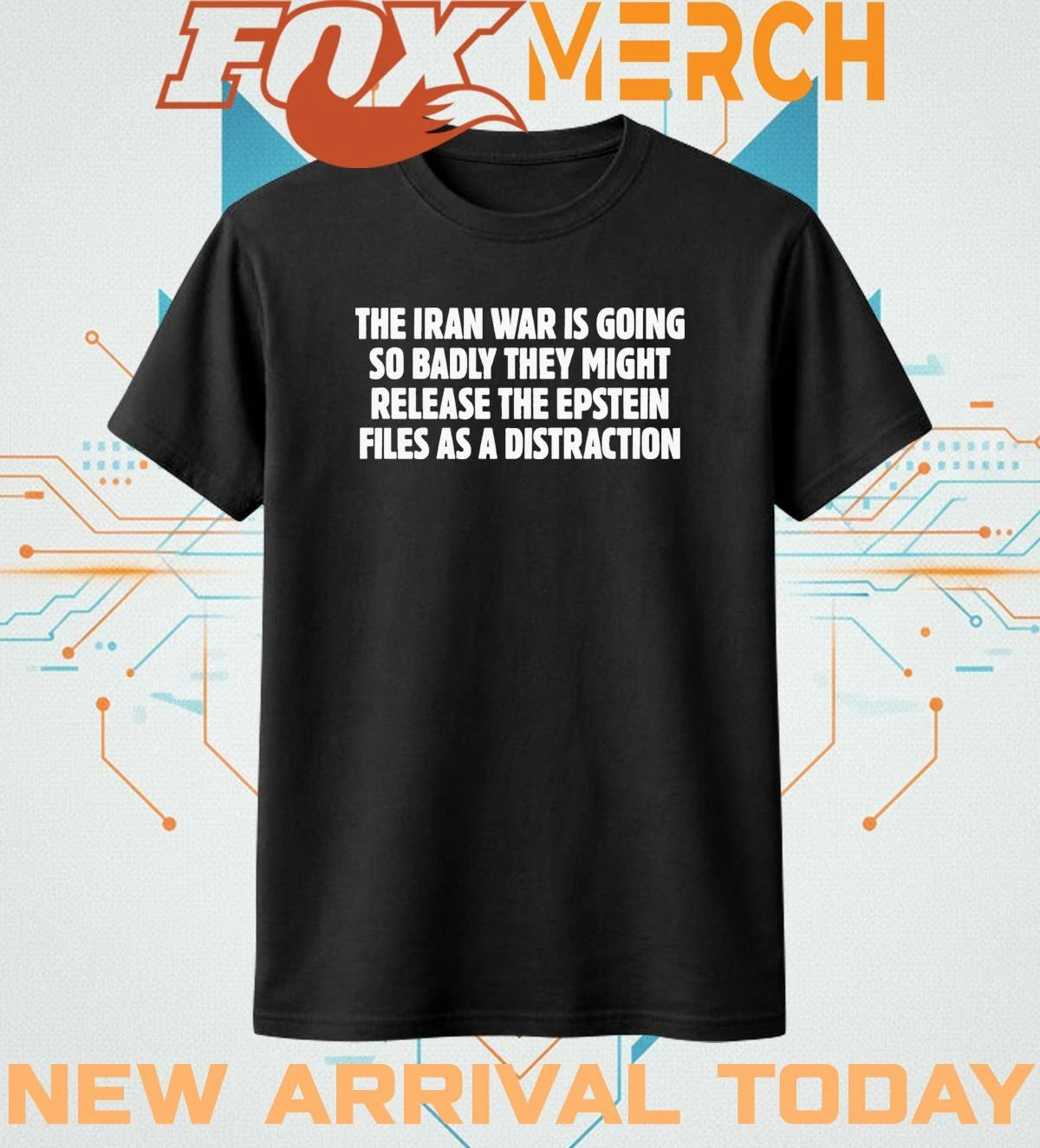 The Iran war is going so badly they might release the epstein files as a distraction t-shirt