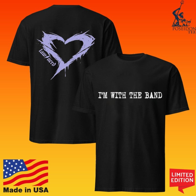 The Law Nerd I’m With The Band T-shirt