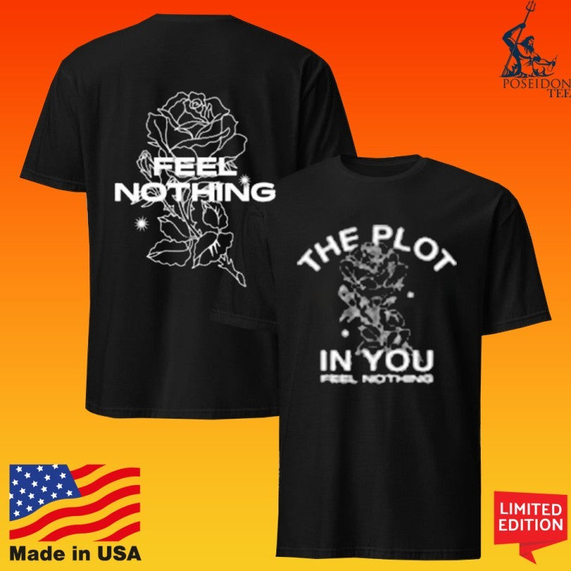 The Plot In You Feel Nothing T-shirt
