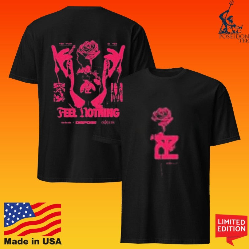 The Plot In You Rose Feel Nothing Shirt