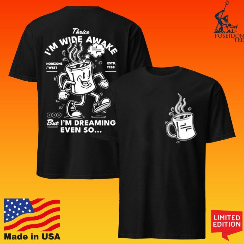 Thrice I’m Wide Awake But I’m Dreaming Even So T-shirt