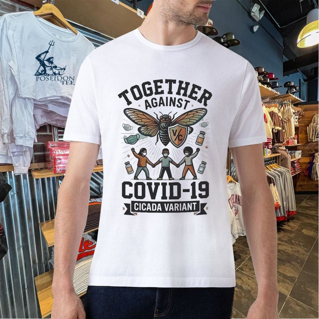 Together Against Covid 19 Cicada Variant T-shirt