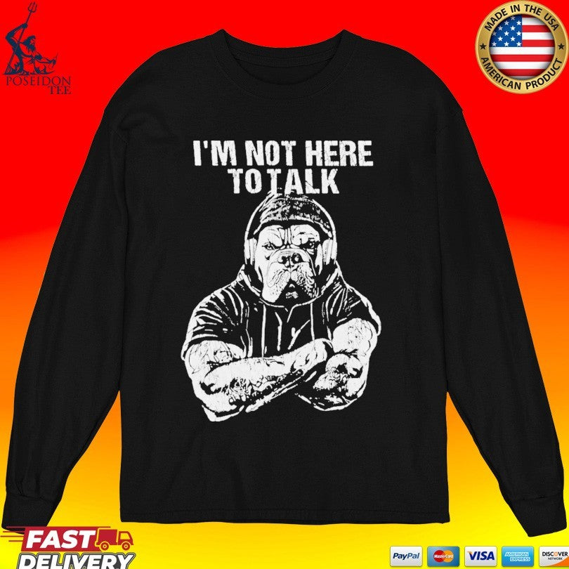 Trevor Rogers I’m Not Here To Talk T-shirt