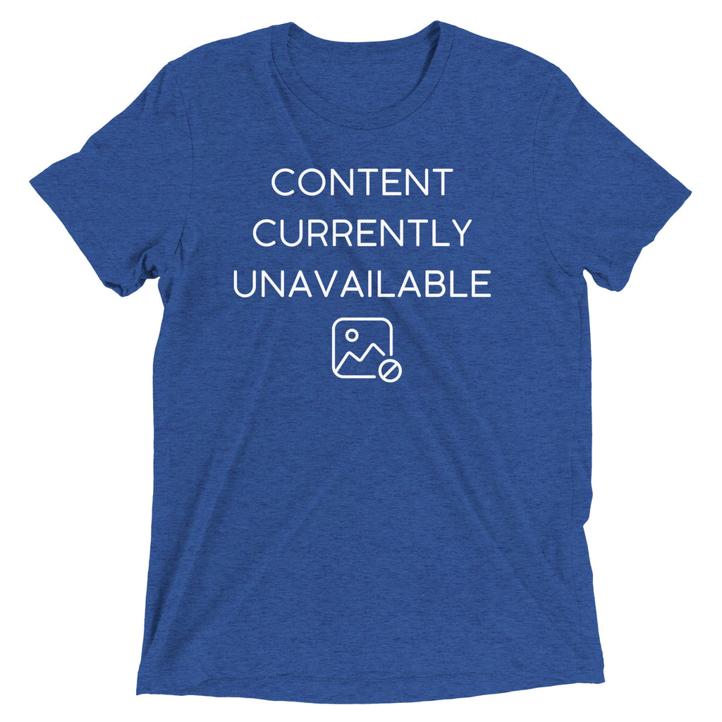 Content Currently Unavailable Men's Tri-Blend Tee
