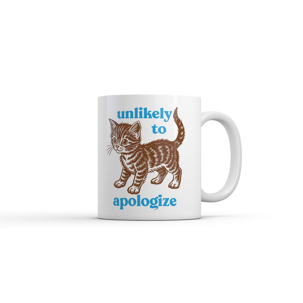 Unlikely To Apologize Mug
