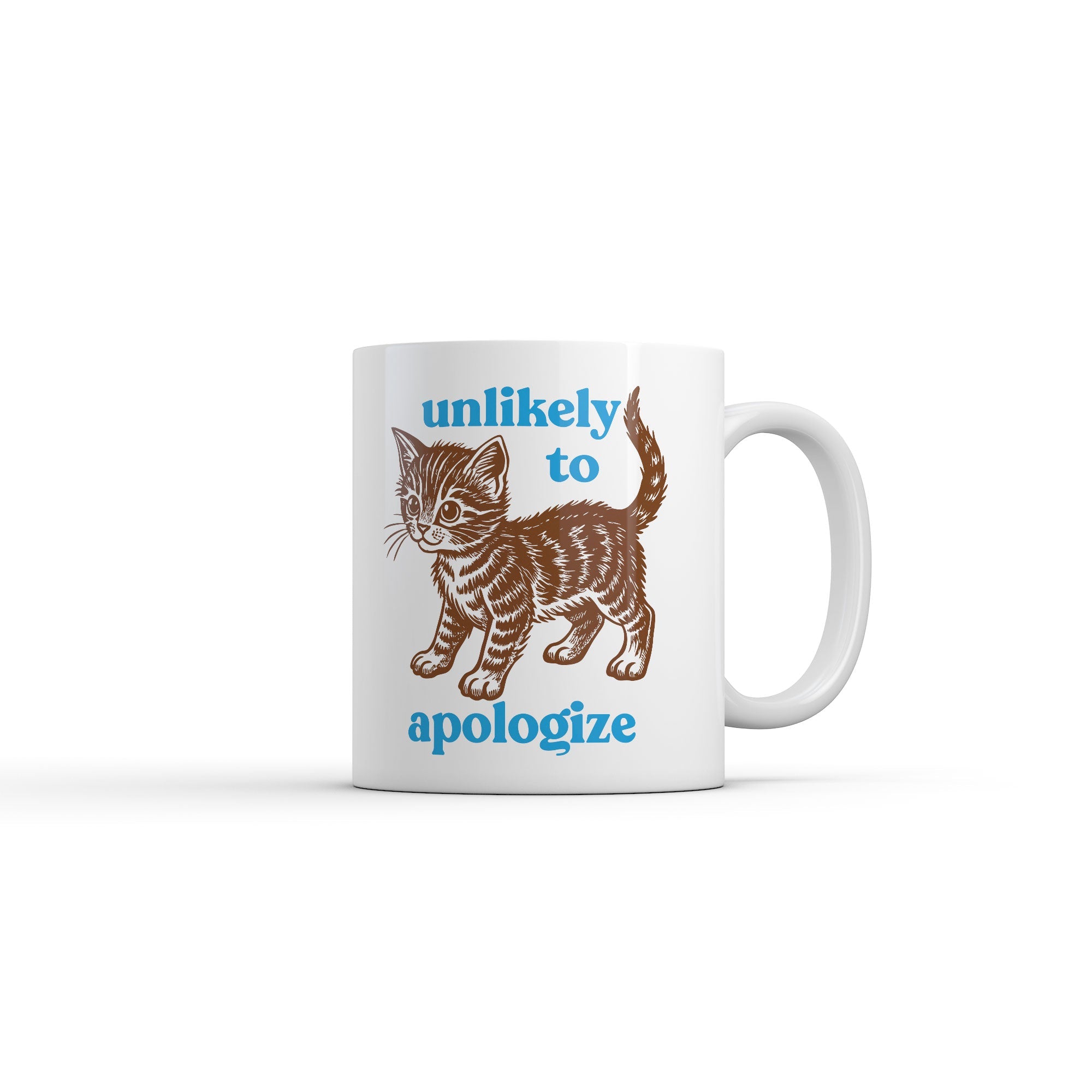 Unlikely To Apologize Mug