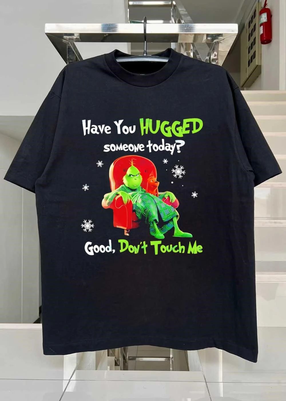 Grinch Max Dr Seuss have you hugged someone today good dont touch me shirt