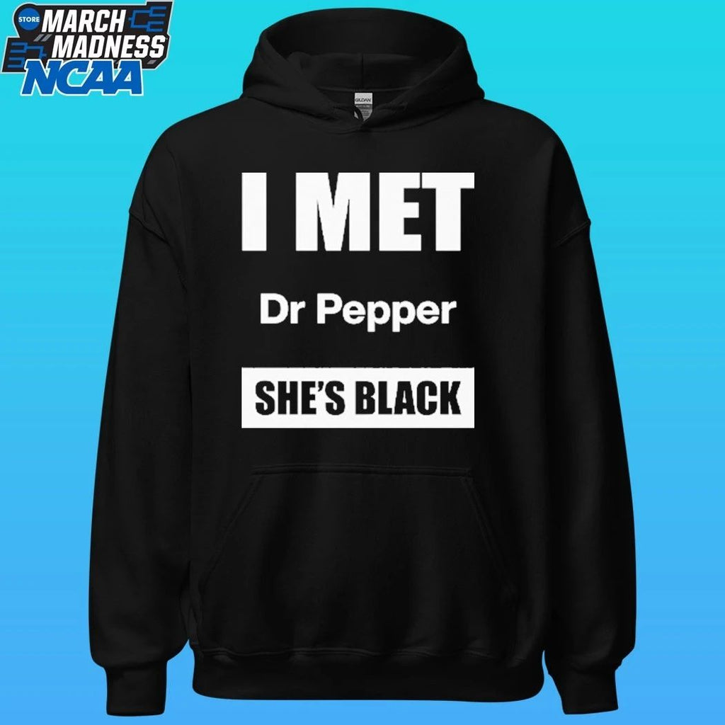 I Met Dr Pepper She’s Black Shirt