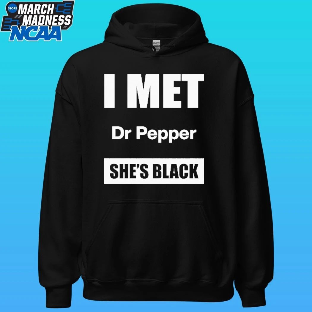 I Met Dr Pepper She’s Black Shirt