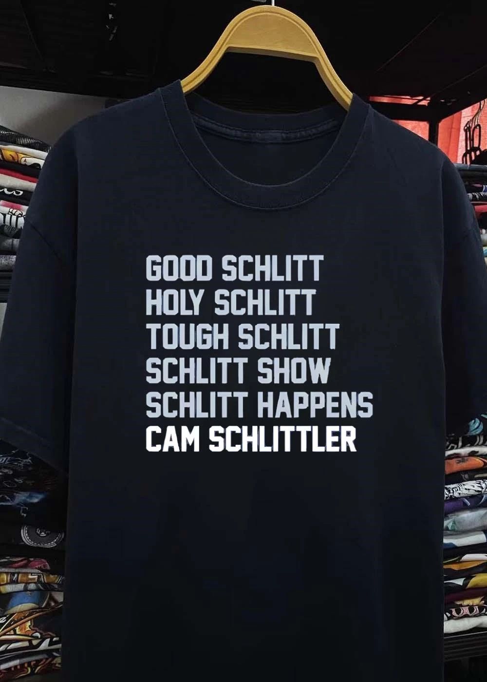 Good Schlitt Holy Schlitt Tough Schlitt Schlitt Show Schlitt Happens Cam Schlittler Shirt