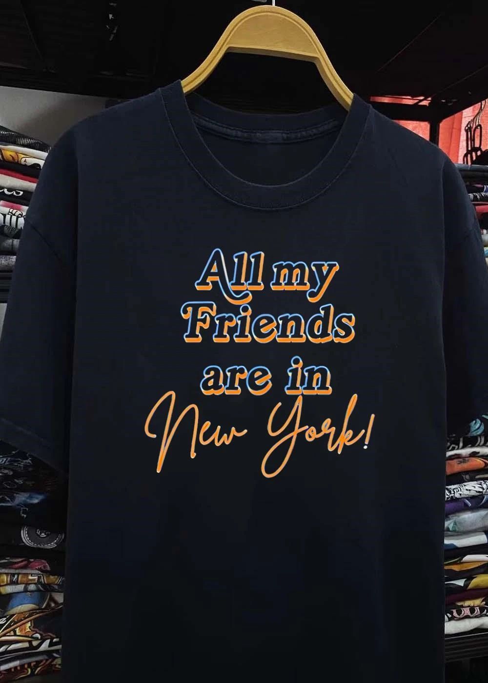 Apparel All My Friends Are in New York T-Shirt