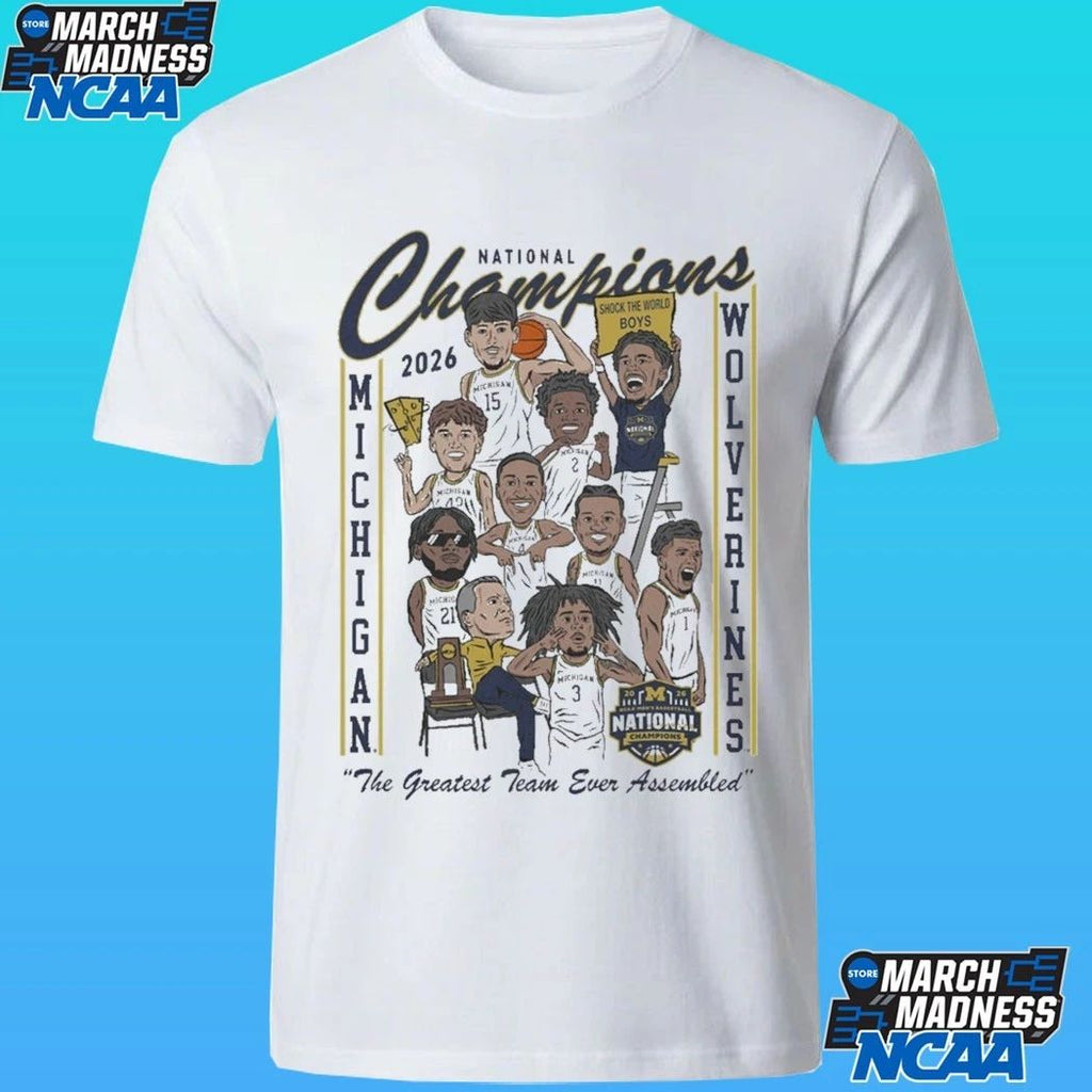 Michigan Wolverines Basketball National Champions 2026 The Greatest Team Ever Assembled Shirt